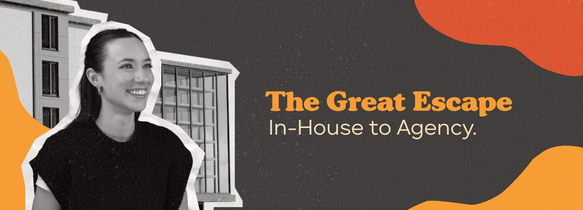 The Great Escape, In-House to Agency