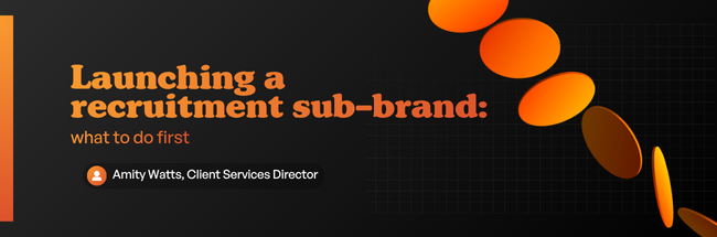 Launching a recruitment sub-brand: what to do first